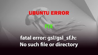 UBUNTU FIX fatal error gslgslsfh No such file or directory [upl. by Seka598]