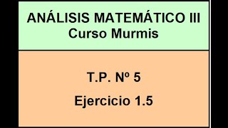 AM3 Murmis  TP 5  Ej 15 [upl. by Isidoro]