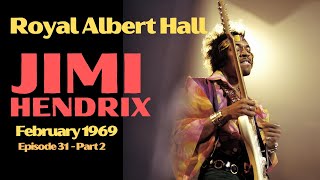 THE JIMI HENDRIX STORY  ROYAL ALBERT HALL FEBRUARY 1969 CONT  EPISODE 31  PART 2 [upl. by Ellehcear]