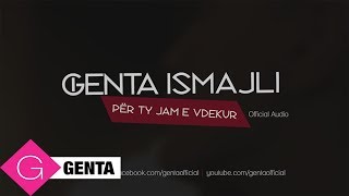 Genta Ismajli  Per Ty Jam e Vdekur Audio [upl. by Nolava]