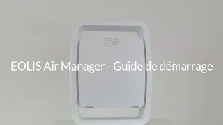 Purificateur dair professionel  EOLIS Air Manager  Guide de démarrage [upl. by Soirtemed]