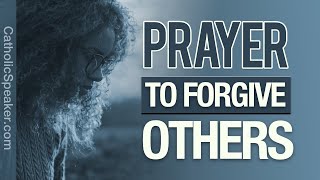 PRAYER TO FORGIVE OTHERS Healing Relationships forgiving others prayers [upl. by Zara]