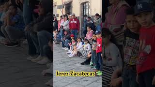 Jerez Zacatecas [upl. by Erehc896]