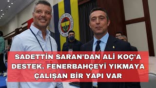 Muhabirimiz sordu Sadettin Saran Cevapladı Fenerbahçeyi şampiyon olmasına izin vermeyen yapı var [upl. by Llemrej]