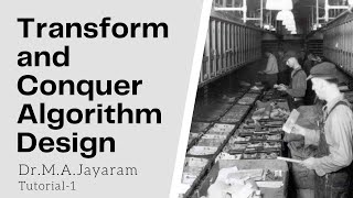 Transform Conquer Design Tutorial1 Presort Mode Element Uniqueness DrMAJayaram [upl. by Tennos483]