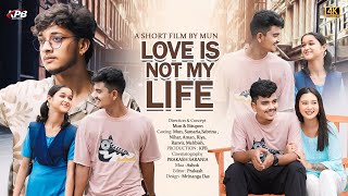 LOVE IS NOT MY LIFE SHORT FILM ।। ASSAMESE SHORT MOVIE MUN amp SAMARIA [upl. by Hourigan164]