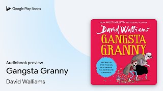 Gangsta Granny by David Walliams · Audiobook preview [upl. by Gruber]