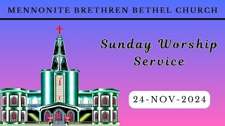 Mennonite Brethren Bethel Church  SUNDAY WORSHIP SERVICE  24NOV  2024 [upl. by Norred]