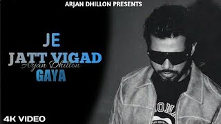 JE JATT VIGAD GAYA official video Arjan Dhillon  New Punjabi Song 2024  Official Records 691 [upl. by Dikmen]