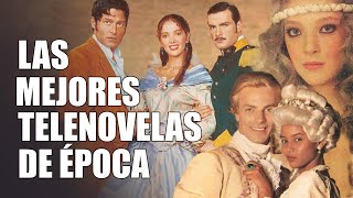 LAS 10 MEJORES TELENOVELAS DE ÉPOCA DE TODOS LOS TIEMPOS  VidaModerna [upl. by Kendra394]