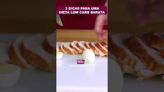 Dieta LOW CARB BARATA  3 Dicas Importantes [upl. by Asilet]