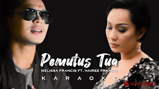 Melissa Francis  Pemutus Tua Feat Hairee Francis Karaoke [upl. by Marcellus661]