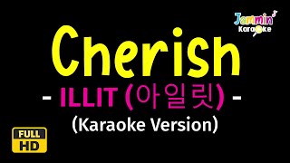 Cherish My Love  ILLIT 아일릿 Karaoke Version [upl. by Seligman]