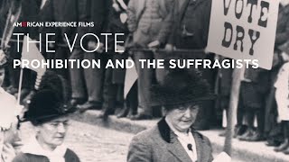 Prohibition and the Suffrage Movement  The Vote  American Experience  PBS [upl. by Hoover466]