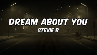 Dream About You  Stevie B  lirik [upl. by Dame836]