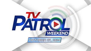 TV Patrol Weekend Livestream  October 27 2024 Full Episode Replay [upl. by Reppart]