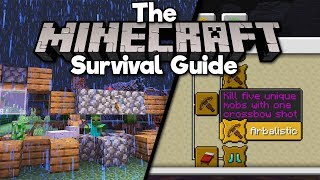 Advanced Crossbow Techniques ▫ The Minecraft Survival Guide Tutorial Lets Play Part 156 [upl. by Oyam]