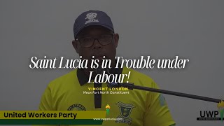 Vincent London Saint Lucia is in Trouble under Labour [upl. by Virendra990]