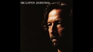 에릭 클랩튼 1989 Eric Clapton — Journeyman Full Album [upl. by Gillespie]