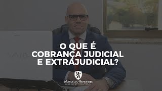 O que é cobrança judicial e extrajudicial [upl. by Helena]