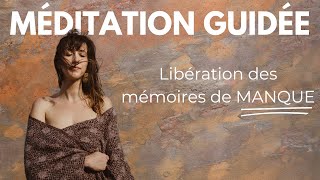 MÉDITATION GUIDÉE pour lAbondance  Libération des Mémoires de Manque [upl. by Hserus]