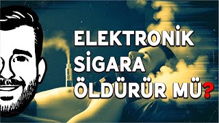 ELEKTRONİK SİGARA ÖLDÜRÜRMÜ [upl. by Tnert]