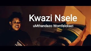 Kwazi Nsele  Umthandazo Womfelokazi Official Music Video [upl. by Ybor]