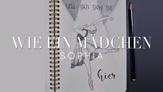 SOPHIA – Wie ein Mädchen Official Fanvideo [upl. by Arvid]