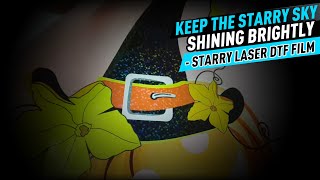 Keep The Starry Sky  Shining Brightly  Starry Laser DTF Film [upl. by Aramahs708]