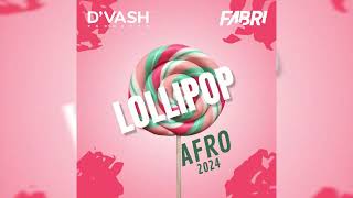 Darell  Lollipop AFRO DVASH amp FABRI 2024 [upl. by Nal]