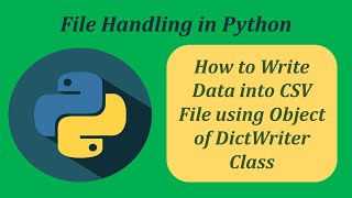 How to Write Data into CSV File using Object of DictWriter Class in Python [upl. by Notyad]