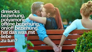 Dreiecksbeziehung Polyamorie OnOff Beziehung Was hat das mit Gottder Liebe zu tun [upl. by Adnertal]