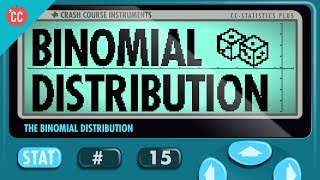 The Binomial Distribution Crash Course Statistics 15 [upl. by Pastelki]