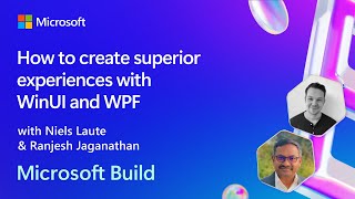 How to create superior experiences with WinUI and WPF  BRK244 [upl. by Clive714]