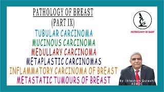 Tubular CA Mucinous CA Medullary CA Metaplastic CA Inflammatory CA Metaplastic Tumors of Breast [upl. by Adrell]