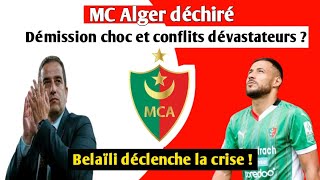 Belaïli secoue le MC Alger  Démission surprise de Hadj Redjem  Les coulisses du conflit dévoilées [upl. by Nageet718]