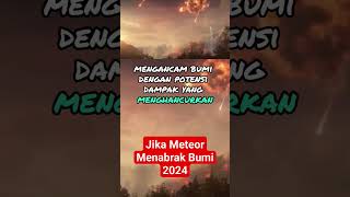 Jika meteor menabrak bumi di tahun 2024 space astronomy [upl. by Tommy]