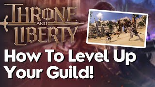 How To Level Up Guilds In Throne And Liberty [upl. by Lenzi]