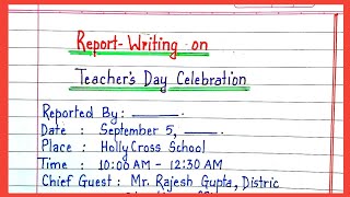 Report writing on Teachers day Teachers day report writingReport writing in English [upl. by Oicinoid]