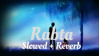 RABTA SLOWEDREVERB IIARIJIT SINGII viral songs bollywoodsongs [upl. by Llirpa328]