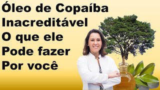 Benefícios do óleo de copaíba inacreditável [upl. by Aidole]