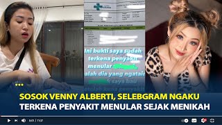 Sosok Venny Alberti Selebgram Ngaku Terkena Penyakit Menular Sejak Menikah [upl. by Einnoc]