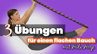 Flacher BAUCH mit HULA HOOP  3 effektive Übungen für die Bauchmuskeln [upl. by Ycnay]