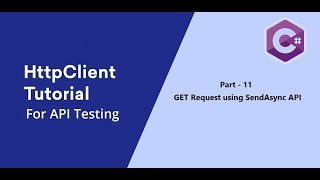 11 C  HttpClient  Get Request  Using SendAsync API [upl. by Kaile]