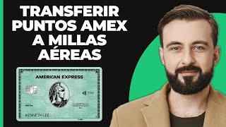 ¿Cómo transferir puntos Amex a millas aéreas [upl. by Animas]