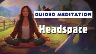 Guided Headspace Meditation for Deep Relaxation Embrace Inner Peace [upl. by Xad]