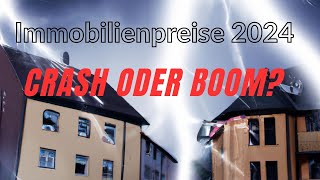 Immobilienpreise 2024 Deutschland Crash oder Boom immobilienpreise [upl. by Intosh383]