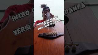 intro Dewa19  Kangen guitarcover dewa19 kangen akustikcover introlagu 2diskusi cover gitar [upl. by Eylhsa744]