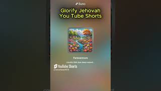 Glorify Jehovah You Tube Shorts [upl. by Aihsemaj]