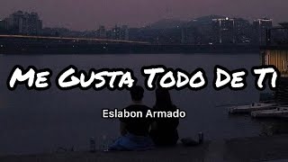 Eslabon Armado  Me Gusta Todo De Ti LetrasLyrics [upl. by Adiana]